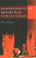 Introducere în jocurile misterioase ale lui Rudolf Steiner - Introduction to the Mystery Plays of Rudolf Steiner