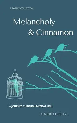 Melancolie și scorțișoară: O călătorie prin iadul psihic - Melancholy & Cinnamon: A journey through mental hell
