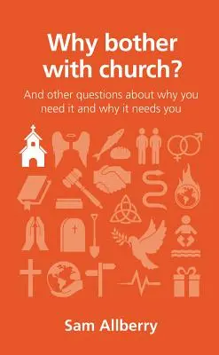 De ce să te deranjezi cu biserica? And Other Questions about Why You Need It and Why It Needs You - Why Bother with Church?: And Other Questions about Why You Need It and Why It Needs You