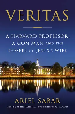 Veritas: Un profesor de la Harvard, un escroc și Evanghelia soției lui Iisus (A Harvard Professor, a Con Man and the Gospel of Jesus's Wife) - Veritas: A Harvard Professor, a Con Man and the Gospel of Jesus's Wife