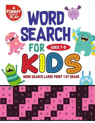 Word Search For Ages 7-9 Kids: Word Search for Kids Ages 7-9 Carte de activități pentru educație și învățare - Word Search For Ages 7-9 Kids: Word Search for Kids Ages 7-9 Activity Book for Education & Learning