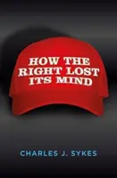 Cum și-a pierdut mințile dreapta - How the Right Lost its Mind