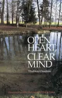 Inimă deschisă, minte clară: O introducere în învățăturile lui Buddha - Open Heart, Clear Mind: An Introduction to the Buddha's Teachings