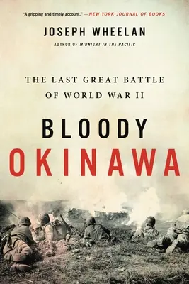 Okinawa însângerată: Ultima mare bătălie a celui de-al Doilea Război Mondial - Bloody Okinawa: The Last Great Battle of World War II