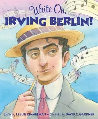 Scrie, Irving Berlin! - Write On, Irving Berlin!