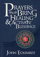 Rugăciuni care aduc vindecare și activează binecuvântări - Prayers That Bring Healing and Activate Blessings