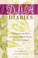 D.I.V.A. Diaries; The Road to the Ph.D. and Stories of Black Women Who Have Endured