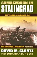 Armaghedon în Stalingrad: Septembrie-noiembrie 1942?trilogia Stalingrad, volumul 2 - Armageddon in Stalingrad: September-November 1942?the Stalingrad Trilogy, Volume 2