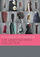 În căutarea modei: Colecția Sandy Schreier - In Pursuit of Fashion: The Sandy Schreier Collection