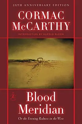 Meridianul sângelui: Or the Evening Redness in the West (Sau roșeața de seară din vest) - Blood Meridian: Or the Evening Redness in the West