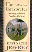 Casele interpretului: Citind Scriptura, citind cultura - Houses of the Interpreter: Reading Scripture, Reading Culture