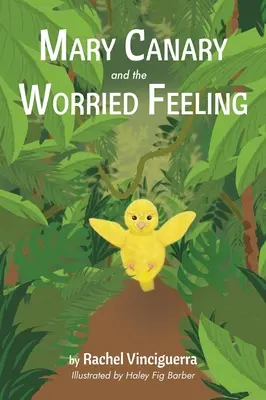 Mary Canary și sentimentul de îngrijorare - Mary Canary and the Worried Feeling