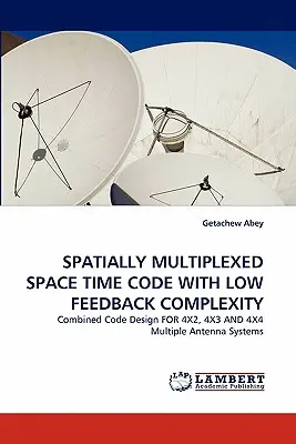 Cod spațio-temporal multiplexat cu complexitate redusă de feedback - Spatially Multiplexed Space Time Code with Low Feedback Complexity