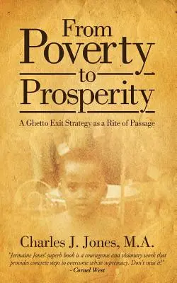 De la sărăcie la prosperitate: O strategie de ieșire din ghetou ca ritual de trecere - From Poverty to Prosperity: A Ghetto Exit Strategy as a Rite of Passage