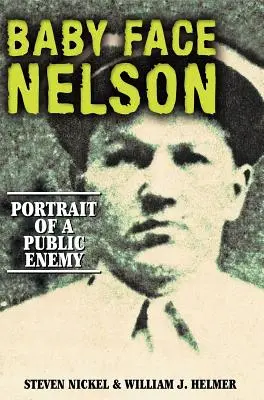 Baby Face Nelson: Portretul unui inamic public - Baby Face Nelson: Portrait of a Public Enemy