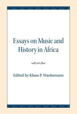 Eseuri despre muzică și istorie în Africa - Essays on Music and History in Africa