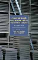 Carismă și dezamăgire: Prelegerile despre vocație - Charisma and Disenchantment: The Vocation Lectures