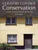 Conservarea cabanelor de țară: Un ghid pentru întreținere și reparații - Country Cottage Conservation: A Guide to Maintenance and Repair