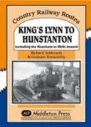 De la King's Lynn la Hunstanton - inclusiv tronsonul Heacham - Wells - King's Lynn to Hunstanton - Including the Heacham to Wells Branch