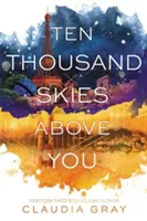 Zece mii de ceruri deasupra ta - Ten Thousand Skies Above You