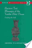 Mesaje text antice ale tobei Yoruba Bata: descifrarea codului - Ancient Text Messages of the Yoruba Bata Drum: Cracking the Code