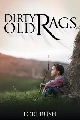 Cârpe vechi și murdare - Dirty Old Rags