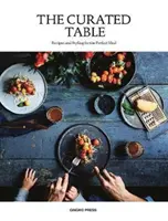 The Curated Table: Rețete și styling pentru masa perfectă - The Curated Table: Recipes and Styling for the Perfect Meal