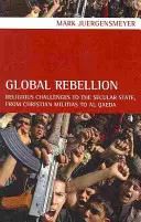 Revolta globală, 16: Provocări religioase la adresa statului secular, de la milițiile creștine la Al Qaeda - Global Rebellion, 16: Religious Challenges to the Secular State, from Christian Militias to Al Qaeda