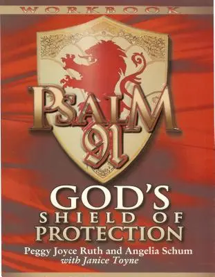 Caietul de lucru Psalmul 91: Scutul de protecție al lui Dumnezeu (Ghid de studiu) (Ghid de studiu) - Psalm 91 Workbook: God's Shield of Protection (Study Guide) (Study Guide)