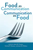 Alimentele ca comunicare- Comunicarea ca aliment - Food as Communication- Communication as Food