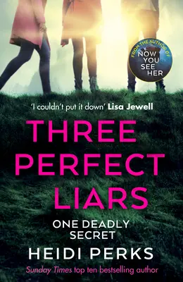 Three Perfect Liars - de la autorul bestsellerului Richard & Judy Now You See Her - Three Perfect Liars - from the author of Richard & Judy bestseller Now You See Her