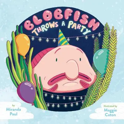 Blobfish organizează o petrecere - Blobfish Throws a Party