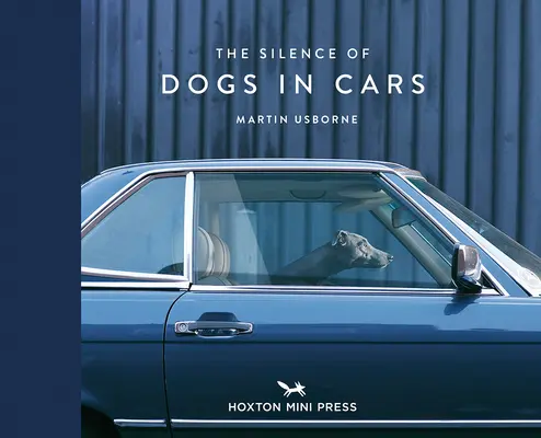Tăcerea câinilor în mașini (The Silence of Dogs in Cars) - The Silence of Dogs in Cars