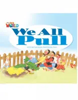Our World Readers: We All Pull - Engleză britanică - Our World Readers: We All Pull - British English
