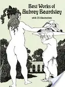 Cele mai bune opere ale lui Aubrey Beardsley - Best Works of Aubrey Beardsley