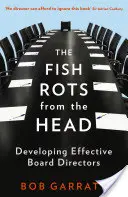 Rădăcinile de pește din cap: Dezvoltarea consiliilor de administrație eficiente - The Fish Rots from the Head: Developing Effective Boards