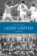 Leeds United: O istorie - Leeds United: A History