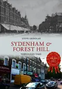 Sydenham și Forest Hill de-a lungul timpului - Sydenham and Forest Hill Through Time