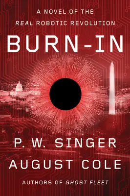 Burn-In: Un roman al adevăratei revoluții robotice - Burn-In: A Novel of the Real Robotic Revolution