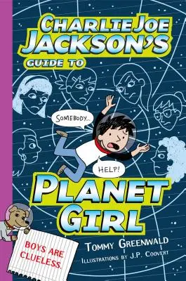 Ghidul lui Charlie Joe Jackson pentru Planet Girl - Charlie Joe Jackson's Guide to Planet Girl