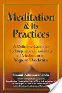 Meditația și practicile sale: Un ghid definitiv al tehnicilor și tradițiilor de meditație în Yoga și Vedanta - Meditation & Its Practices: A Definitive Guide to Techniques and Traditions of Meditation in Yoga and Vedanta