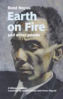 Pământ în flăcări și alte poezii - O ediție bilingvă - Earth on fire and other poems - A bilingual edition
