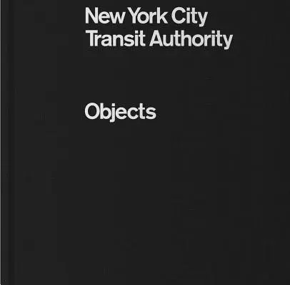 New York City Transit Authority: Obiecte - New York City Transit Authority: Objects