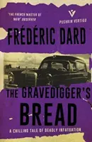 Pâinea groparilor (The Gravediggers' Bread) - The Gravediggers' Bread