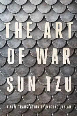 Arta războiului: o nouă traducere de Michael Nylan - The Art of War: A New Translation by Michael Nylan
