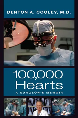 O sută de mii de inimi: A Surgeon's Memoir - One Hundred Thousand Hearts: A Surgeon's Memoir