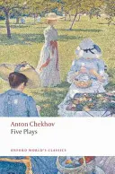 Cinci piese de teatru: Ivanov, Pescărușul, Unchiul Vania, Trei surori și Livada de vișini - Five Plays: Ivanov, the Seagull, Uncle Vanya, Three Sisters, and the Cherry Orchard
