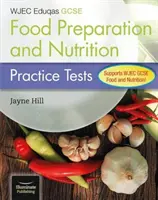 WJEC Eduqas GCSE Food Preparation and Nutrition: Teste practice - WJEC Eduqas GCSE Food Preparation and Nutrition: Practice Tests