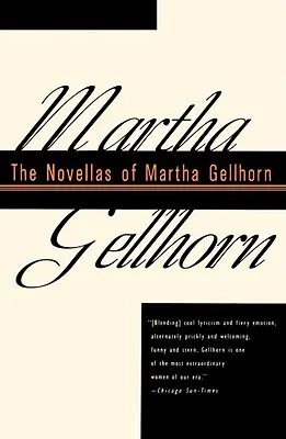Nuvelele Marthei Gellhorn - The Novellas of Martha Gellhorn