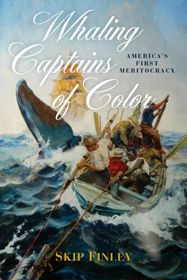 Căpitani vânători de balene de culoare: prima meritocrație din America - Whaling Captains of Color: America's First Meritocracy